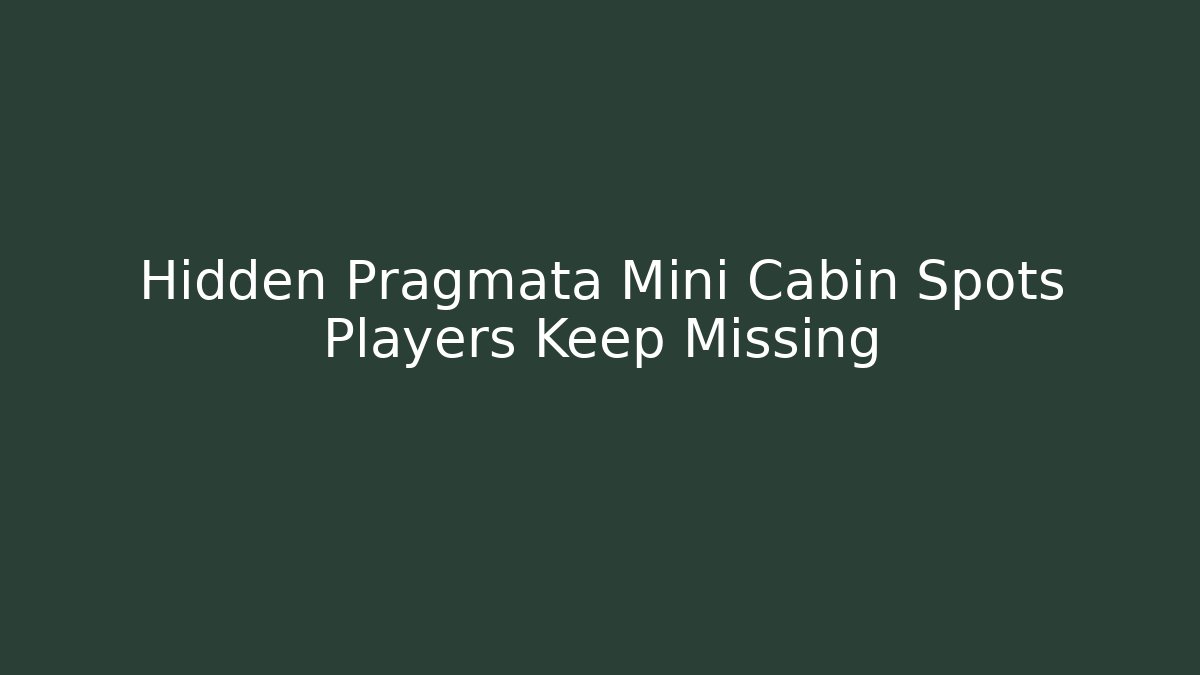 Hidden Pragmata Mini Cabin Spots Players Keep Missing