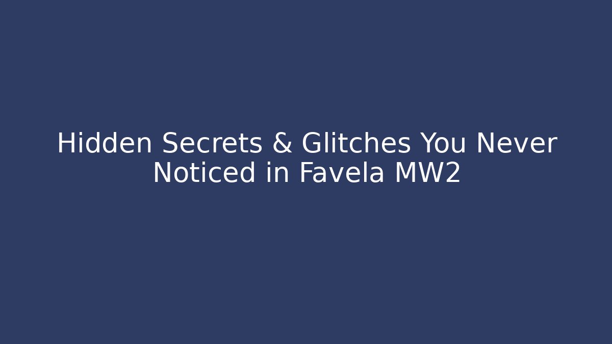 Hidden Secrets & Glitches You Never Noticed in Favela MW2
