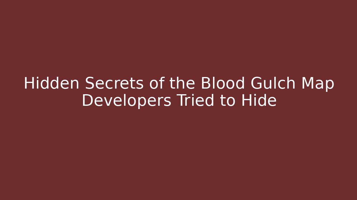 Hidden Secrets of the Blood Gulch Map Developers Tried to Hide