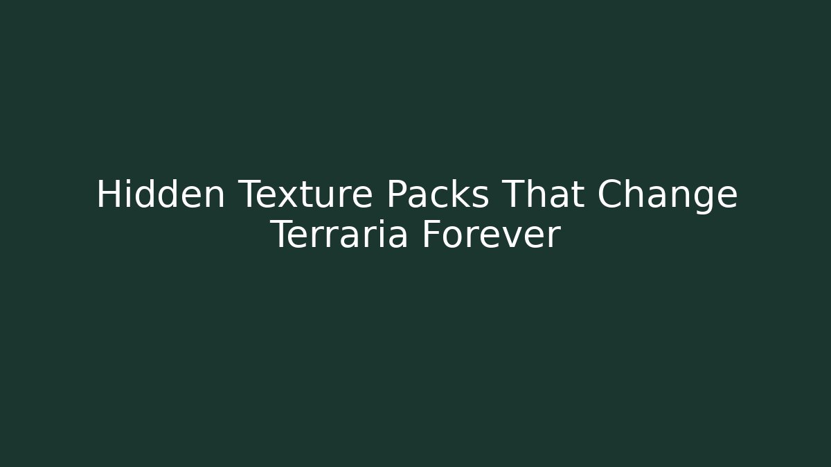 Hidden Texture Packs That Change Terraria Forever - The Family Holidays