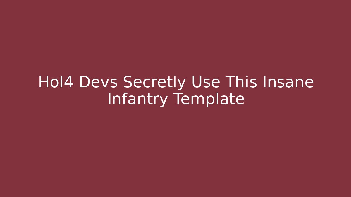 HoI4 Devs Secretly Use This Insane Infantry Template
