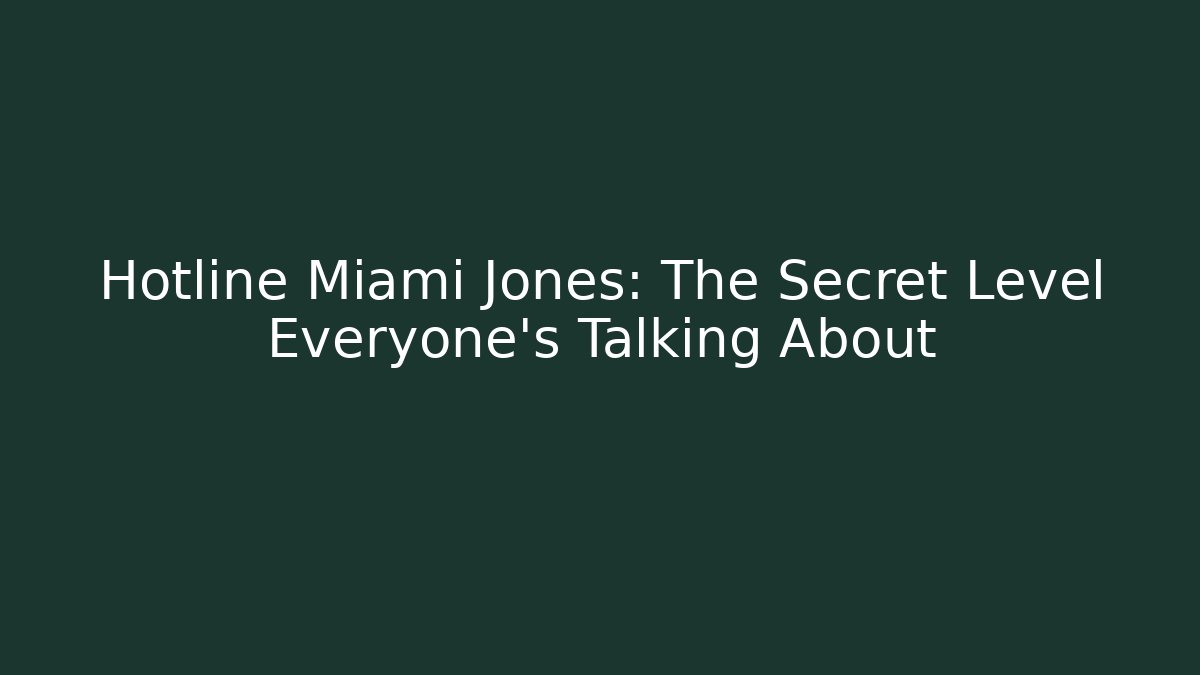 Hotline Miami Jones: The Secret Level Everyone's Talking About