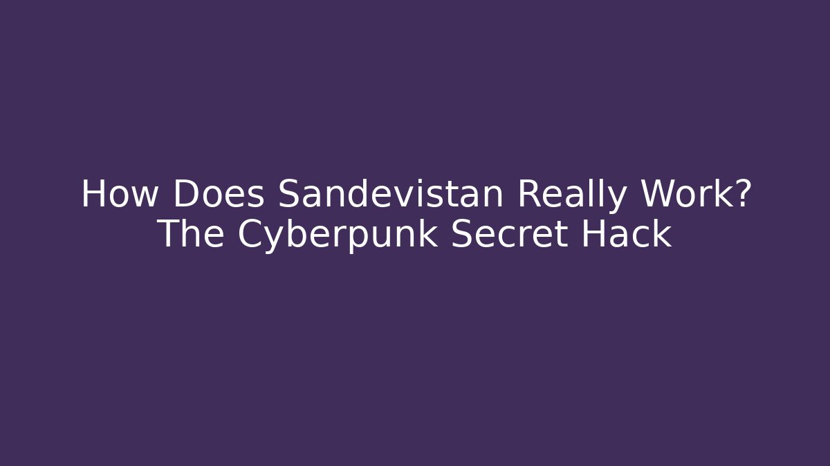 How Does Sandevistan Really Work? The Cyberpunk Secret Hack - The Family Holidays