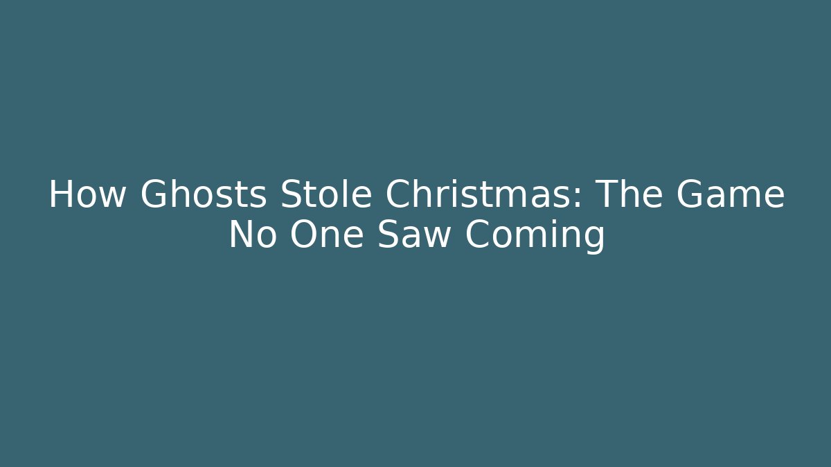 How Ghosts Stole Christmas: The Game No One Saw Coming - The Family Holidays