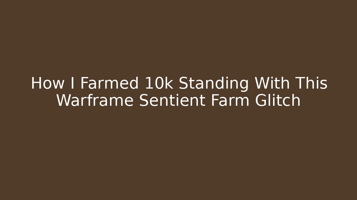 How I Farmed 10k Standing With This Warframe Sentient Farm Glitch