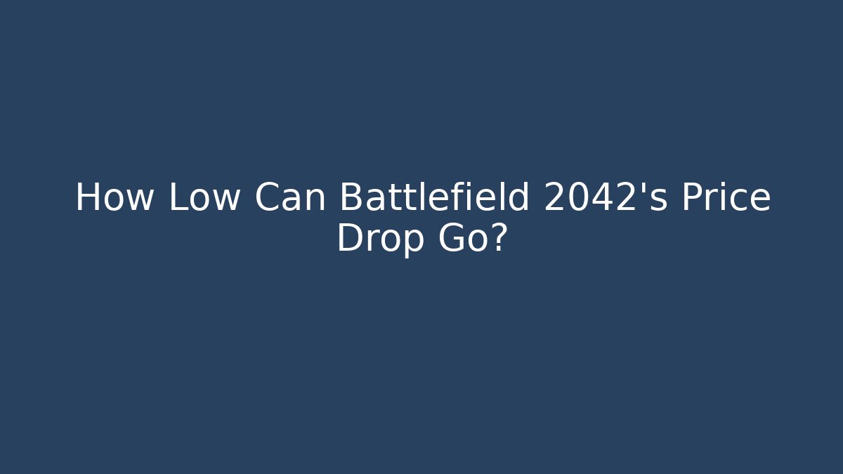 How Low Can Battlefield 2042's Price Drop Go?