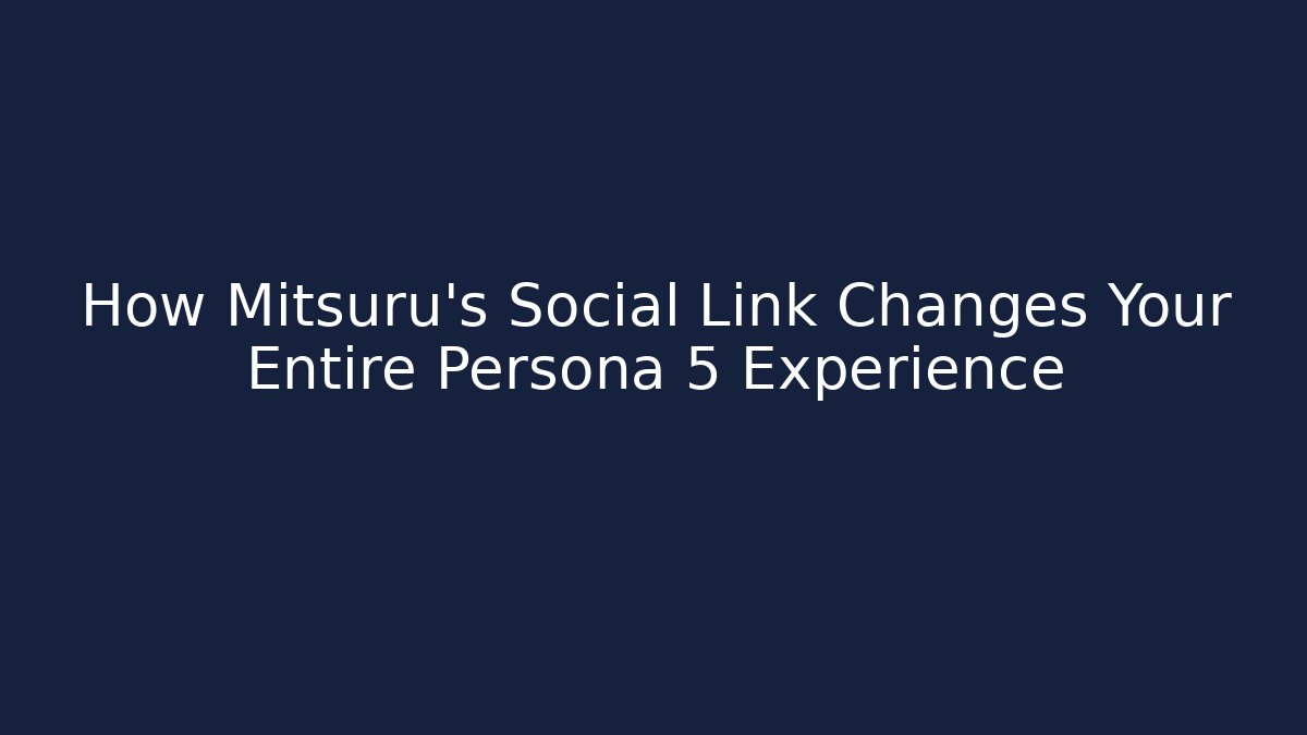 How Mitsuru's Social Link Changes Your Entire Persona 5 Experience
