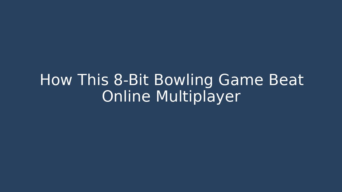 How This 8-Bit Bowling Game Beat Online Multiplayer