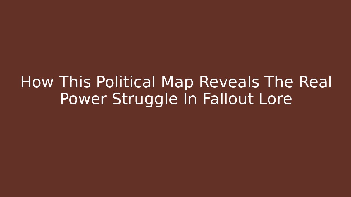 How This Political Map Reveals The Real Power Struggle In Fallout Lore
