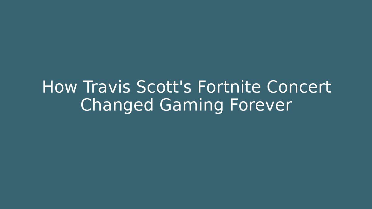 How Travis Scott's Fortnite Concert Changed Gaming Forever