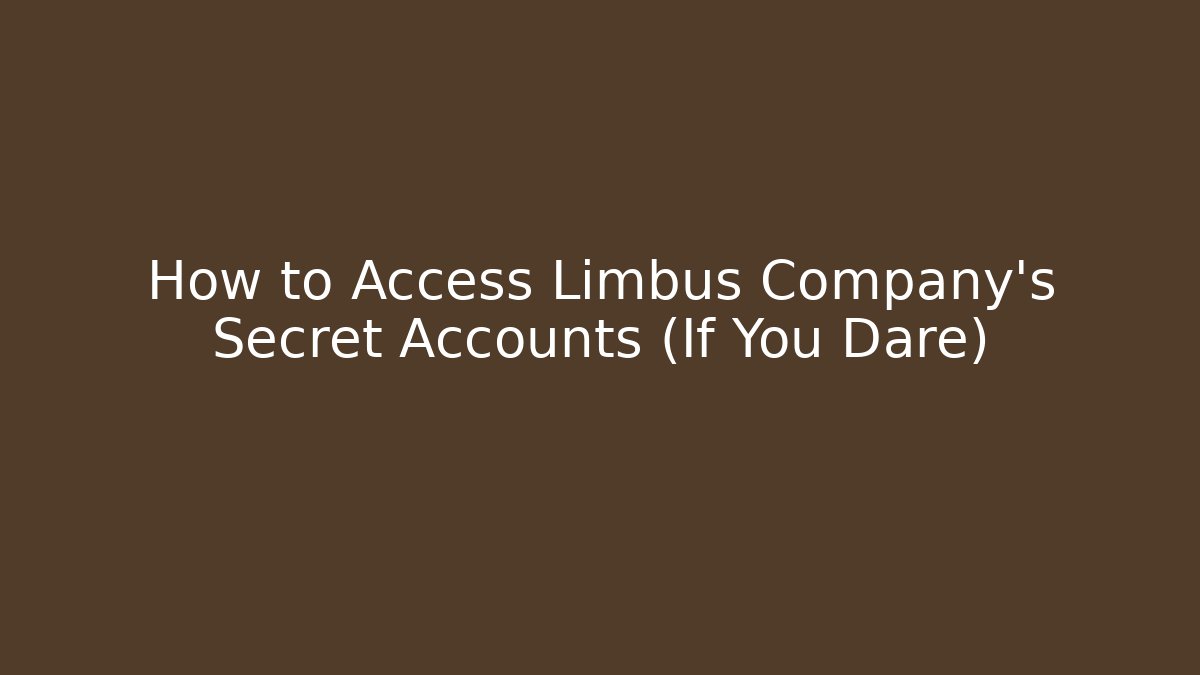 How to Access Limbus Company's Secret Accounts (If You Dare)