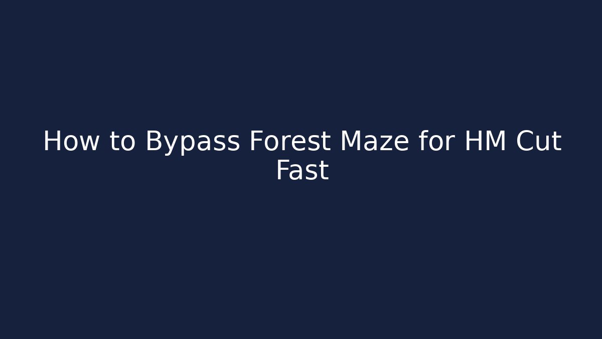 How to Bypass Forest Maze for HM Cut Fast
