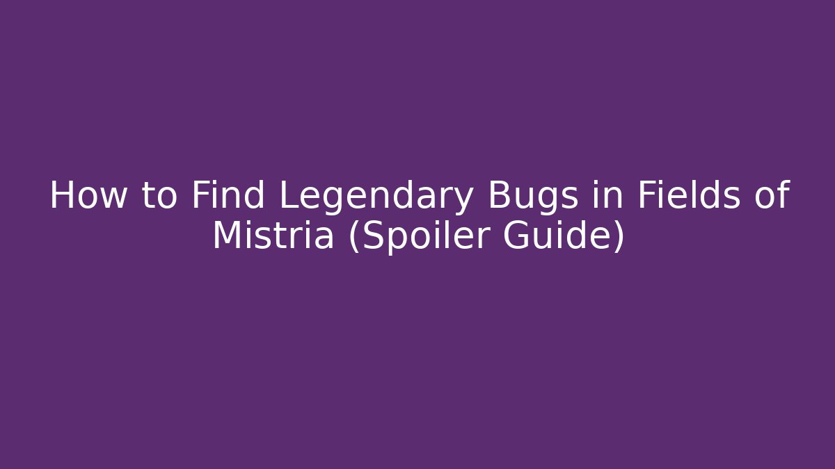 How to Find Legendary Bugs in Fields of Mistria (Spoiler Guide)