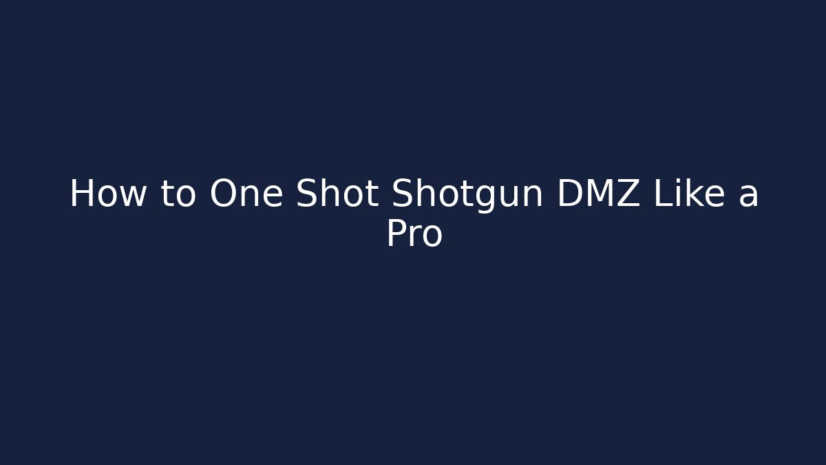 How to One Shot Shotgun DMZ Like a Pro