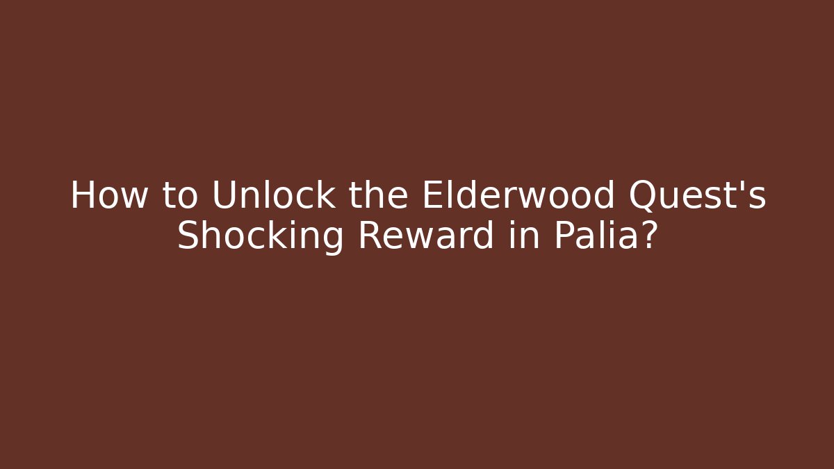 How to Unlock the Elderwood Quest's Shocking Reward in Palia?