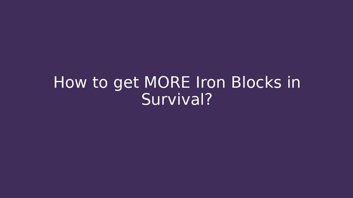 How to get MORE Iron Blocks in Survival?