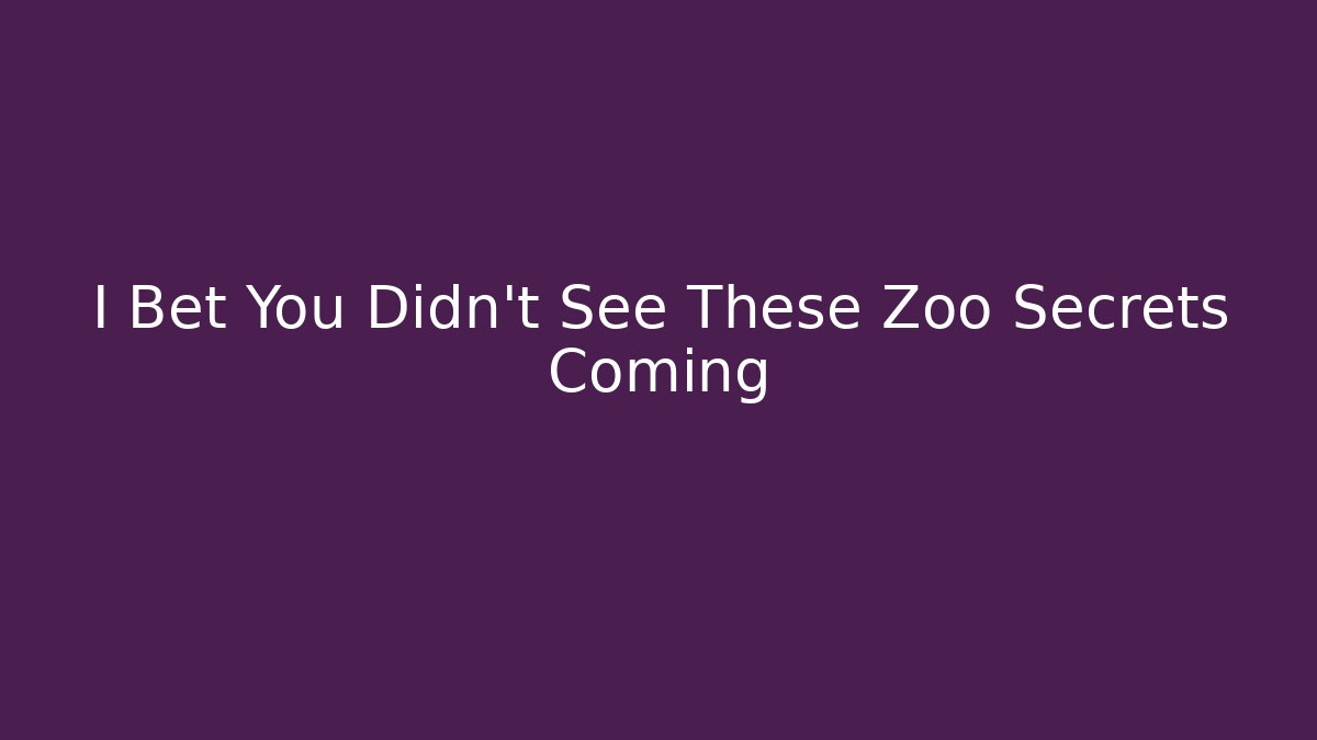 I Bet You Didn’t See These Zoo Secrets Coming