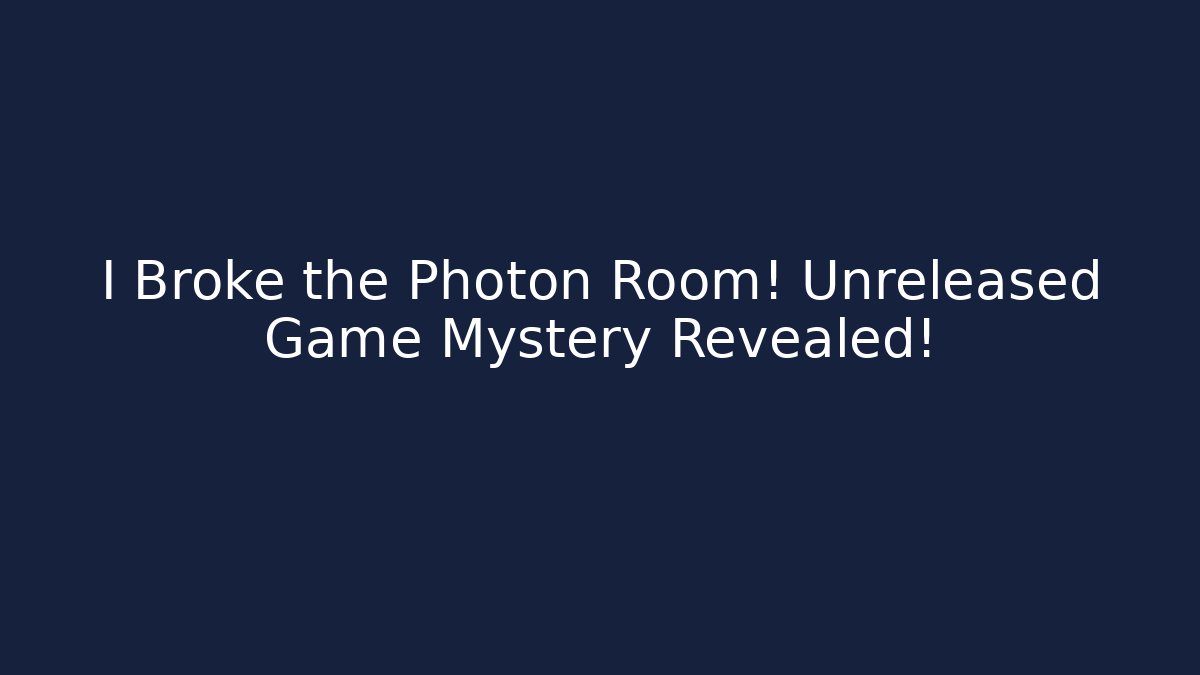 I Broke the Photon Room! Unreleased Game Mystery Revealed!