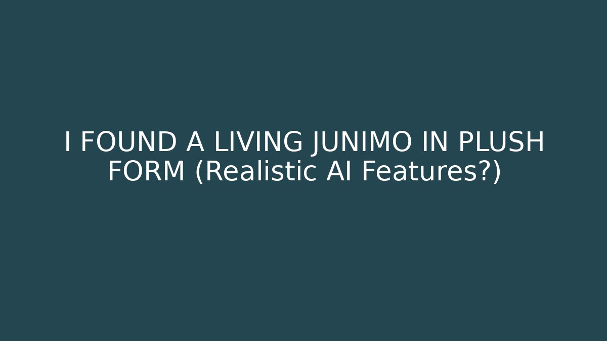 I FOUND A LIVING JUNIMO IN PLUSH FORM (Realistic AI Features?) - The Family Holidays