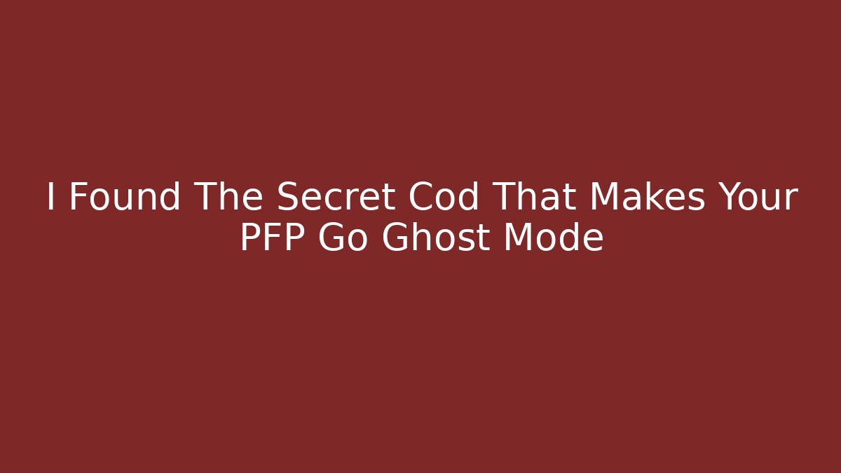 I Found The Secret Cod That Makes Your PFP Go Ghost Mode