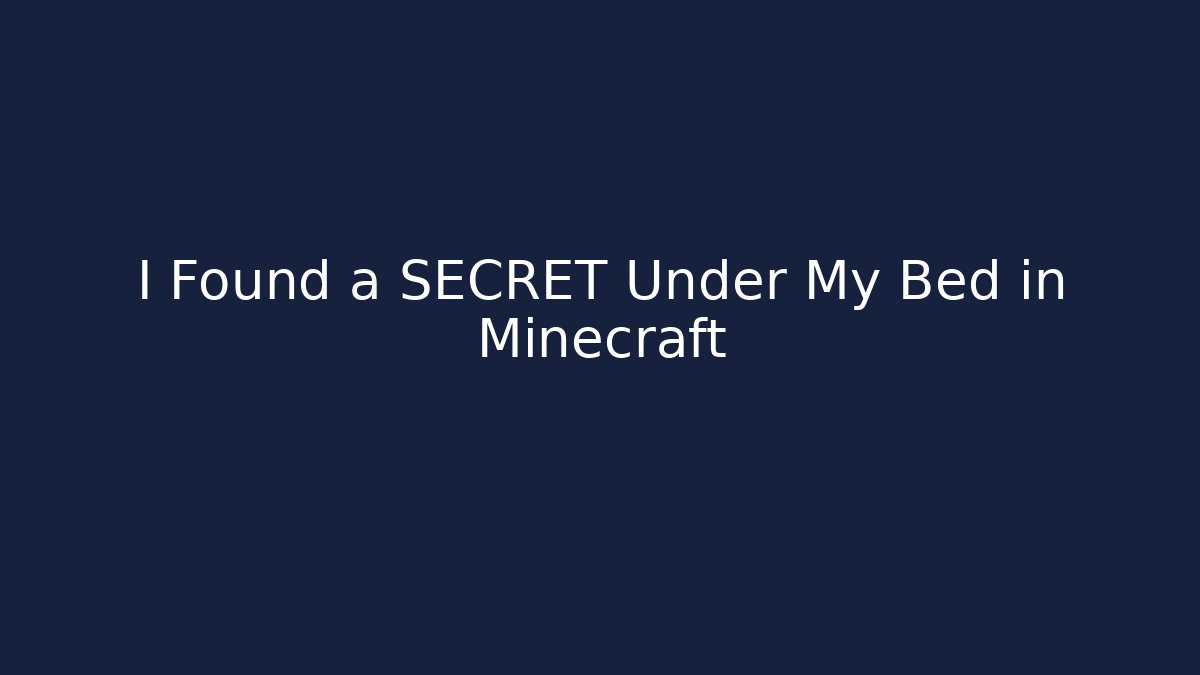 I Found a SECRET Under My Bed in Minecraft