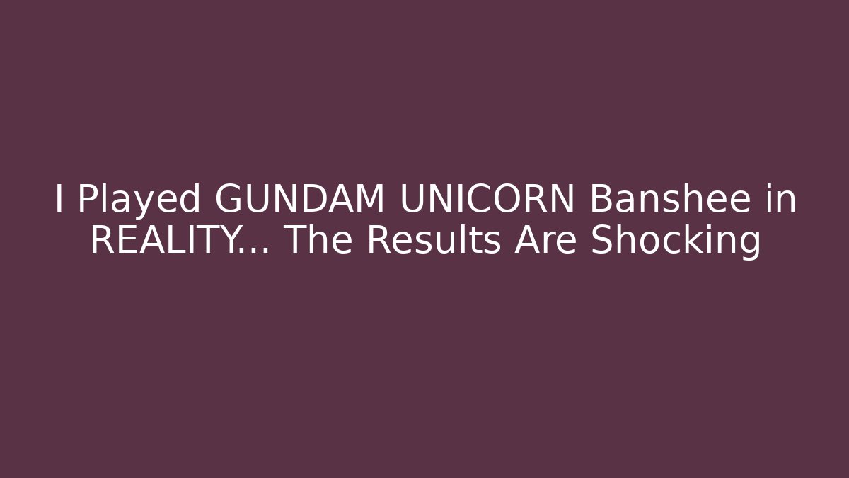 I Played GUNDAM UNICORN Banshee in REALITY... The Results Are Shocking