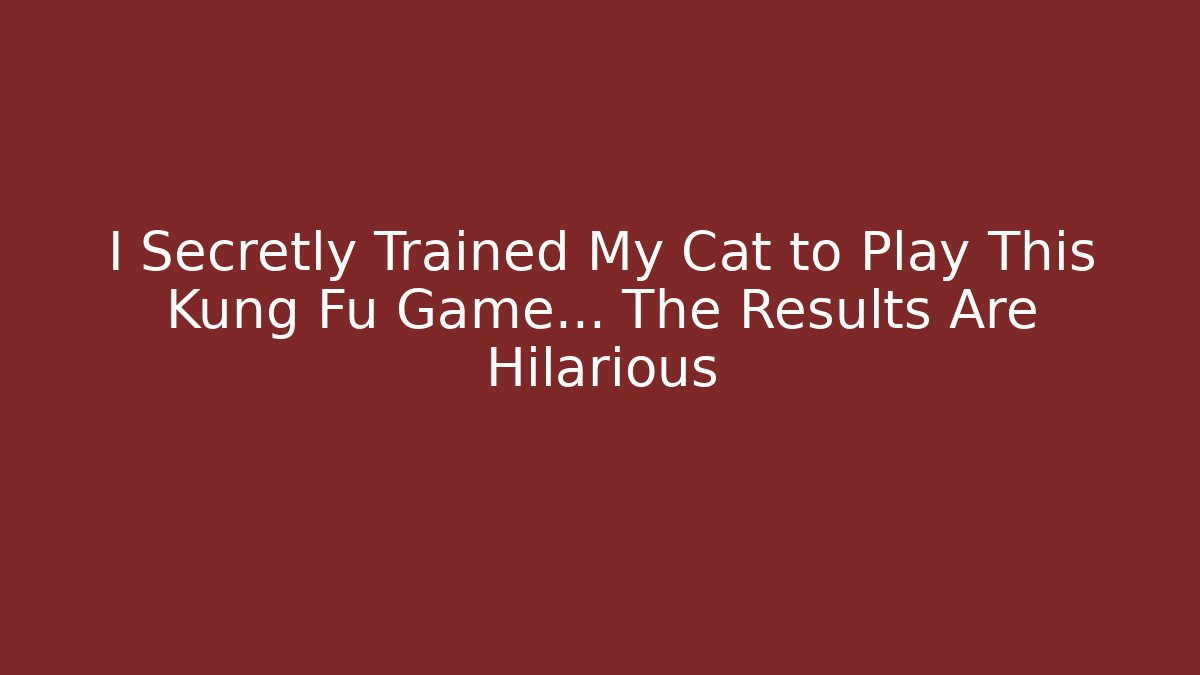 I Secretly Trained My Cat to Play This Kung Fu Game… The Results Are Hilarious
