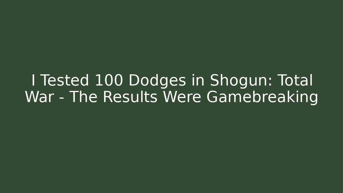 I Tested 100 Dodges in Shogun: Total War – The Results Were Gamebreaking