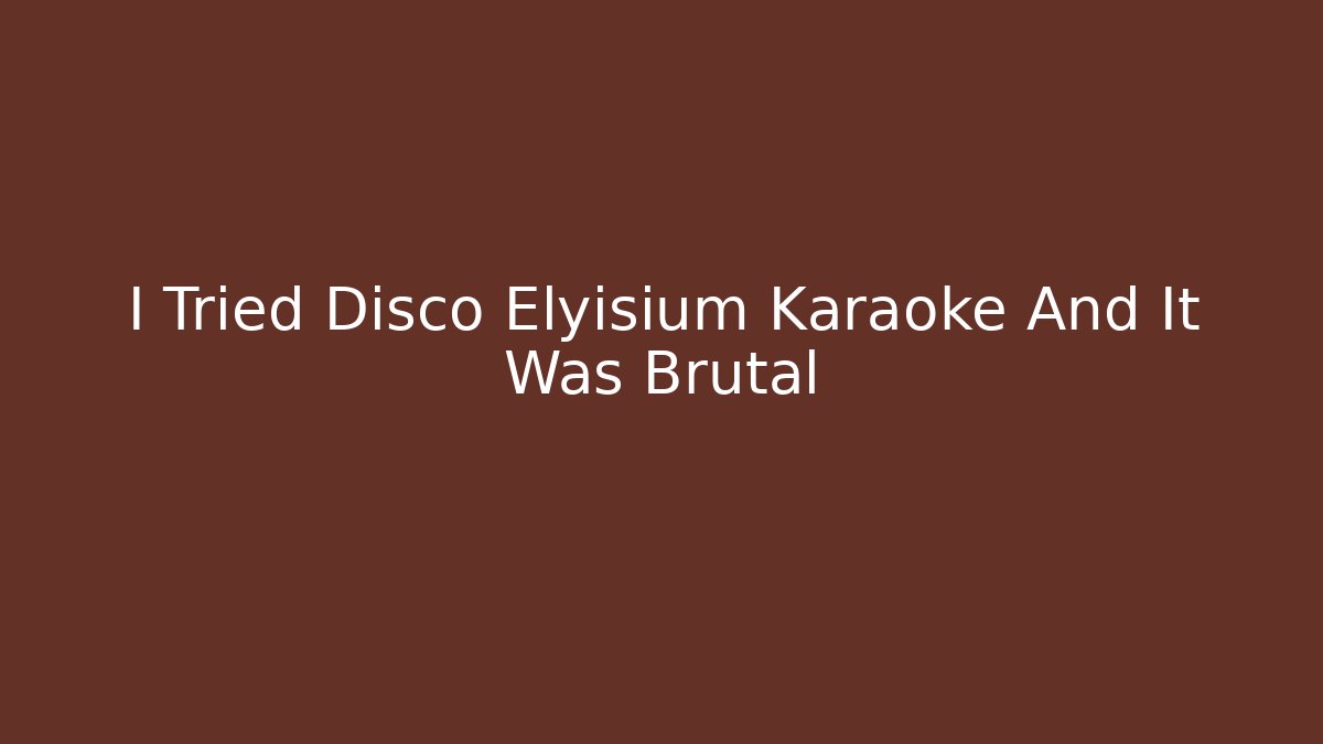I Tried Disco Elyisium Karaoke And It Was Brutal - The Family Holidays
