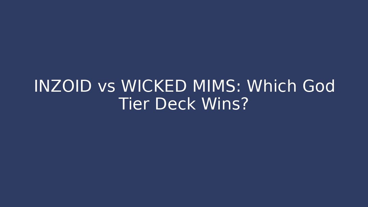 INZOID vs WICKED MIMS: Which God Tier Deck Wins?