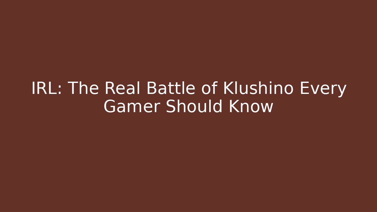 IRL: The Real Battle of Klushino Every Gamer Should Know