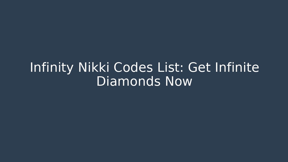 Infinity Nikki Codes List: Get Infinite Diamonds Now
