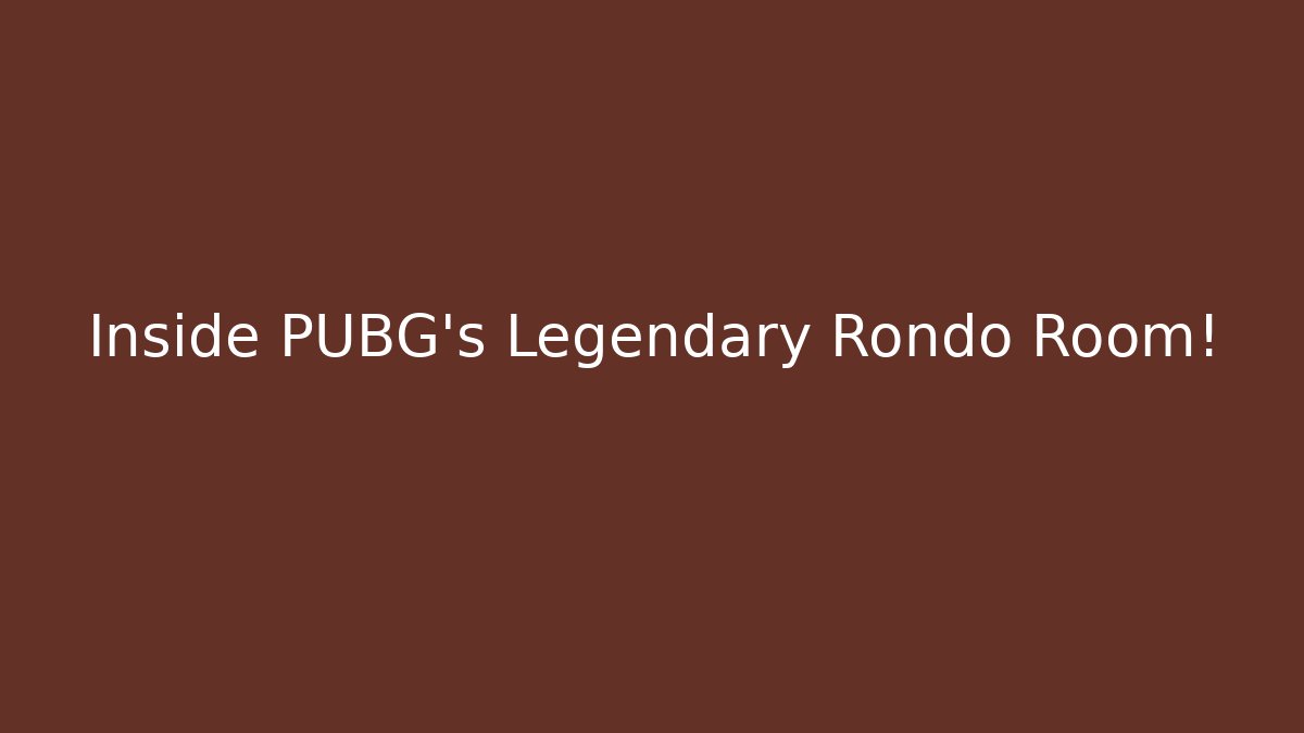 Inside PUBG's Legendary Rondo Room!