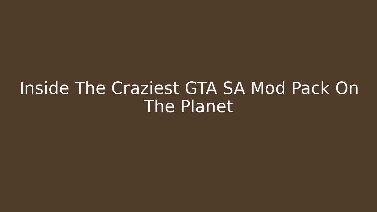 Inside The Craziest GTA SA Mod Pack On The Planet