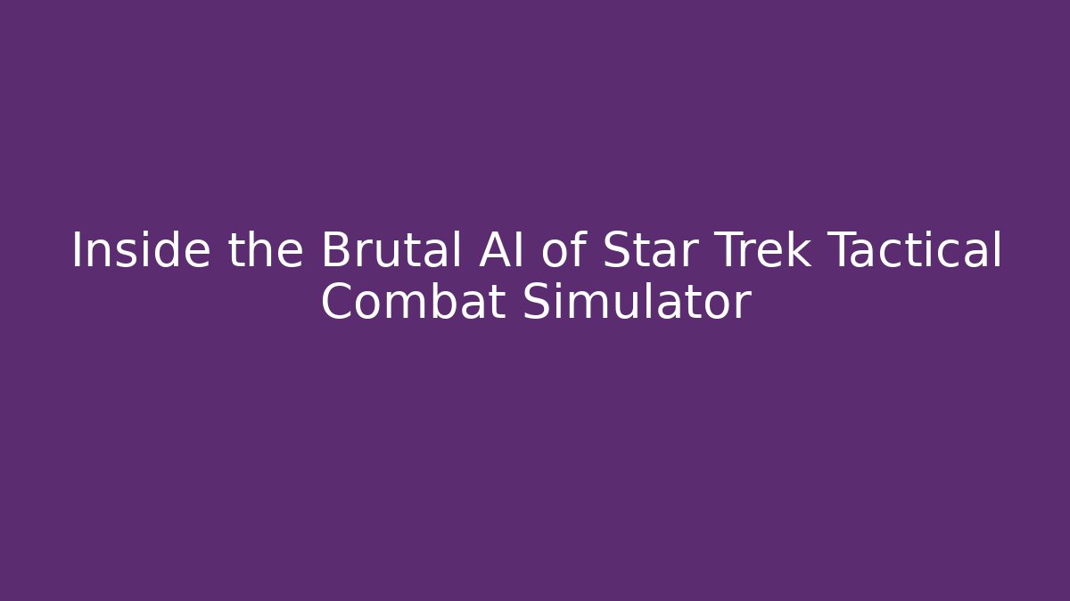 Inside the Brutal AI of Star Trek Tactical Combat Simulator
