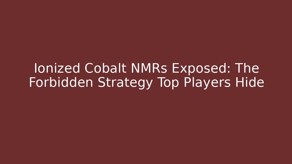 Ionized Cobalt NMRs Exposed: The Forbidden Strategy Top Players Hide