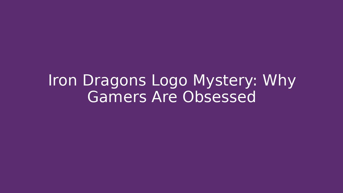 Iron Dragons Logo Mystery: Why Gamers Are Obsessed