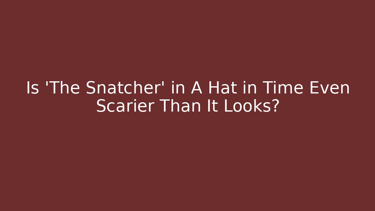 Is 'The Snatcher' in A Hat in Time Even Scarier Than It Looks?