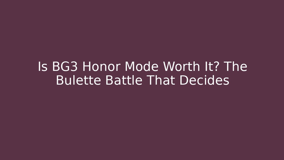 Is BG3 Honor Mode Worth It? The Bulette Battle That Decides - The Family Holidays