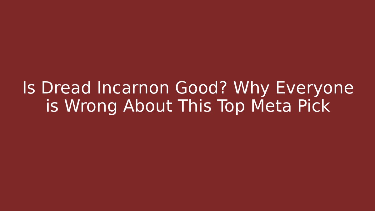 Is Dread Incarnon Good? Why Everyone is Wrong About This Top Meta Pick