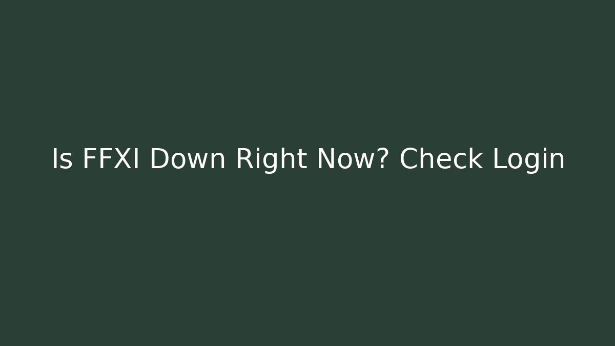 Is FFXI Down Right Now? Check Login