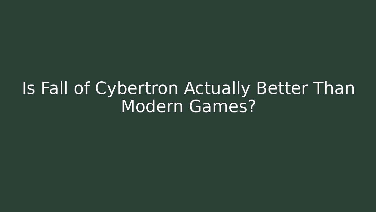 Is Fall of Cybertron Actually Better Than Modern Games?