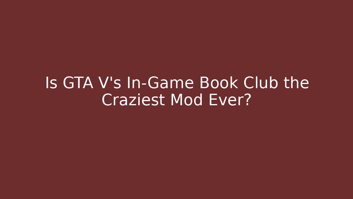 Is GTA V's In-Game Book Club the Craziest Mod Ever?