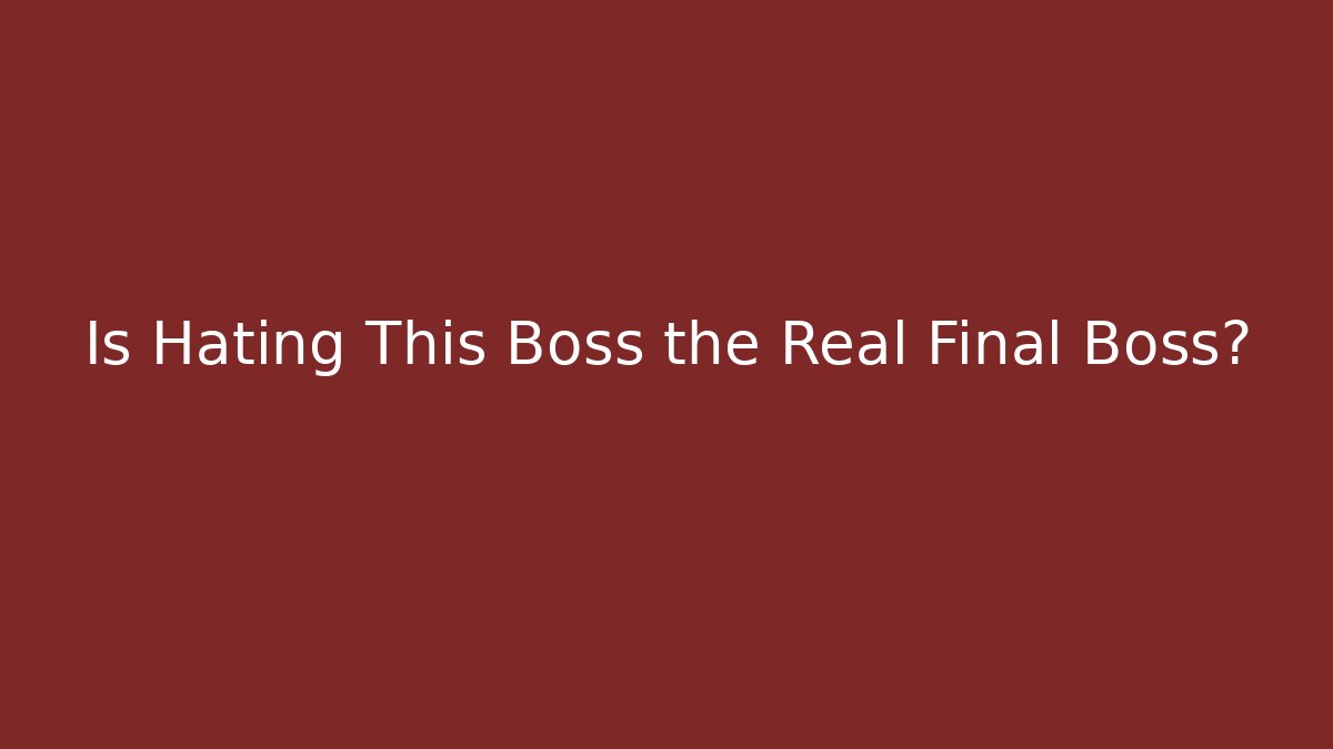 Is Hating This Boss the Real Final Boss? - The Family Holidays