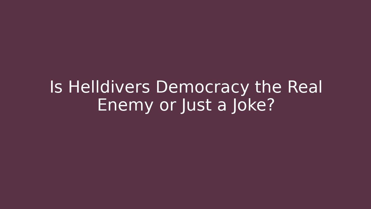Is Helldivers Democracy the Real Enemy or Just a Joke? - The Family Holidays