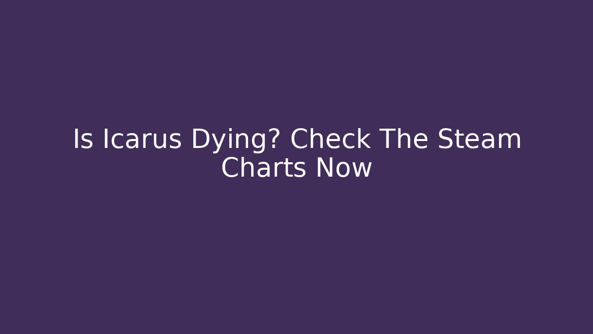Is Icarus Dying? Check The Steam Charts Now
