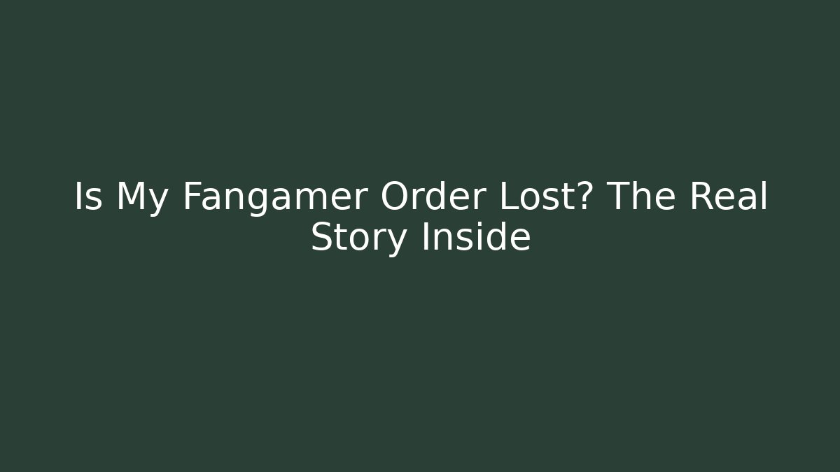 Is My Fangamer Order Lost? The Real Story Inside