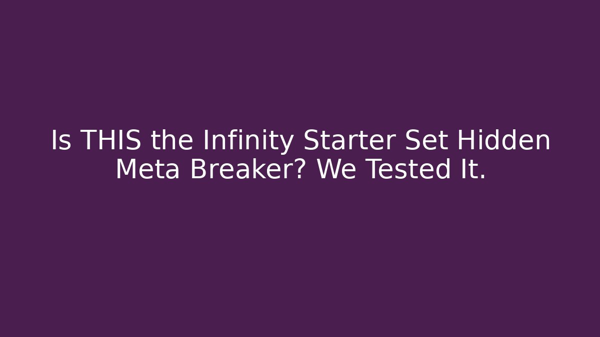 Is THIS the Infinity Starter Set Hidden Meta Breaker? We Tested It.
