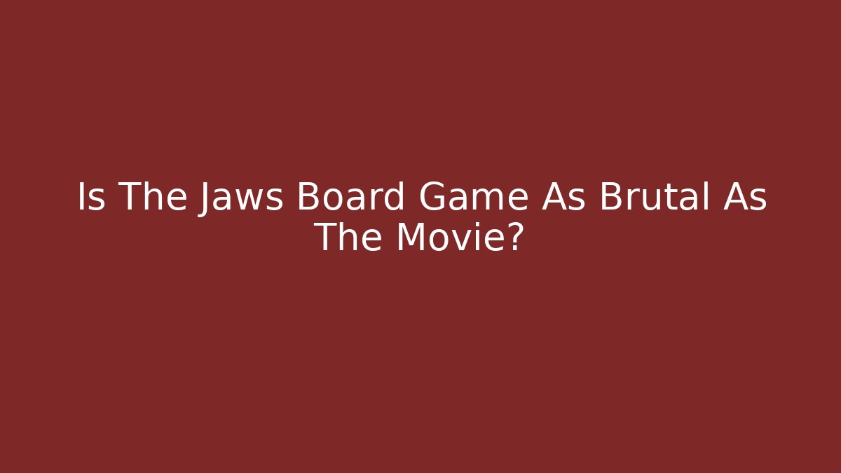 Is The Jaws Board Game As Brutal As The Movie?