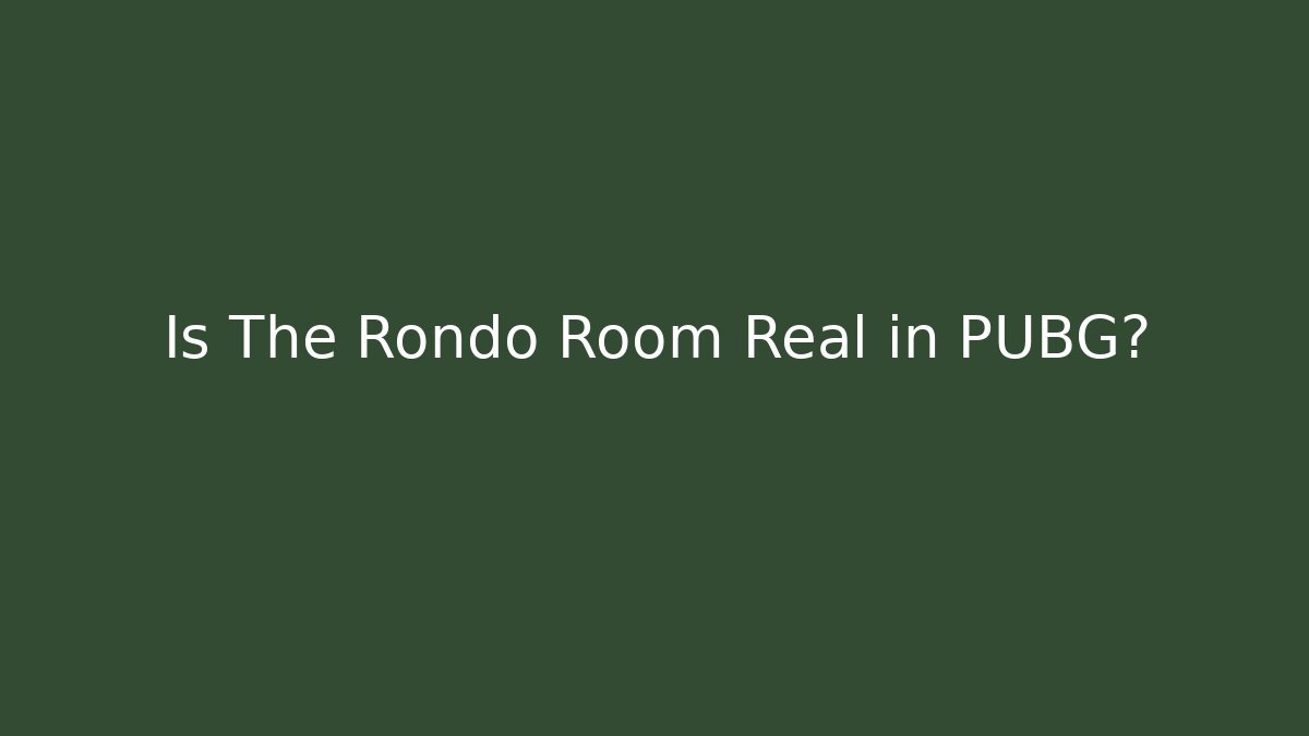 Is The Rondo Room Real in PUBG?